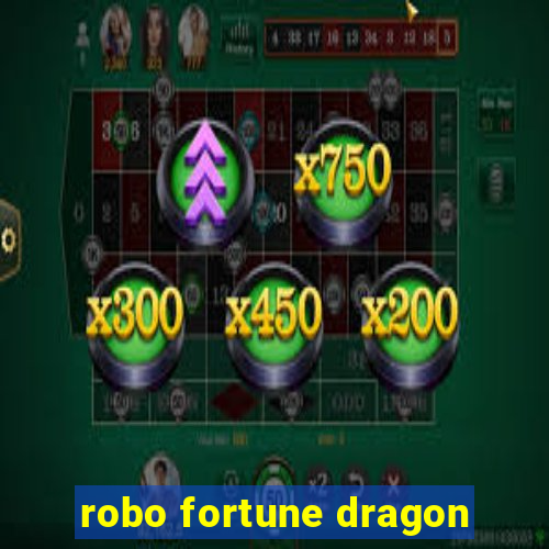 robo fortune dragon